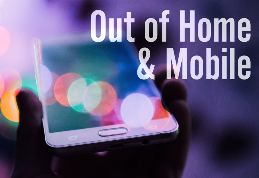More Than the Sum of Their Parts: Out of Home and Mobile as Integrated Media Channels