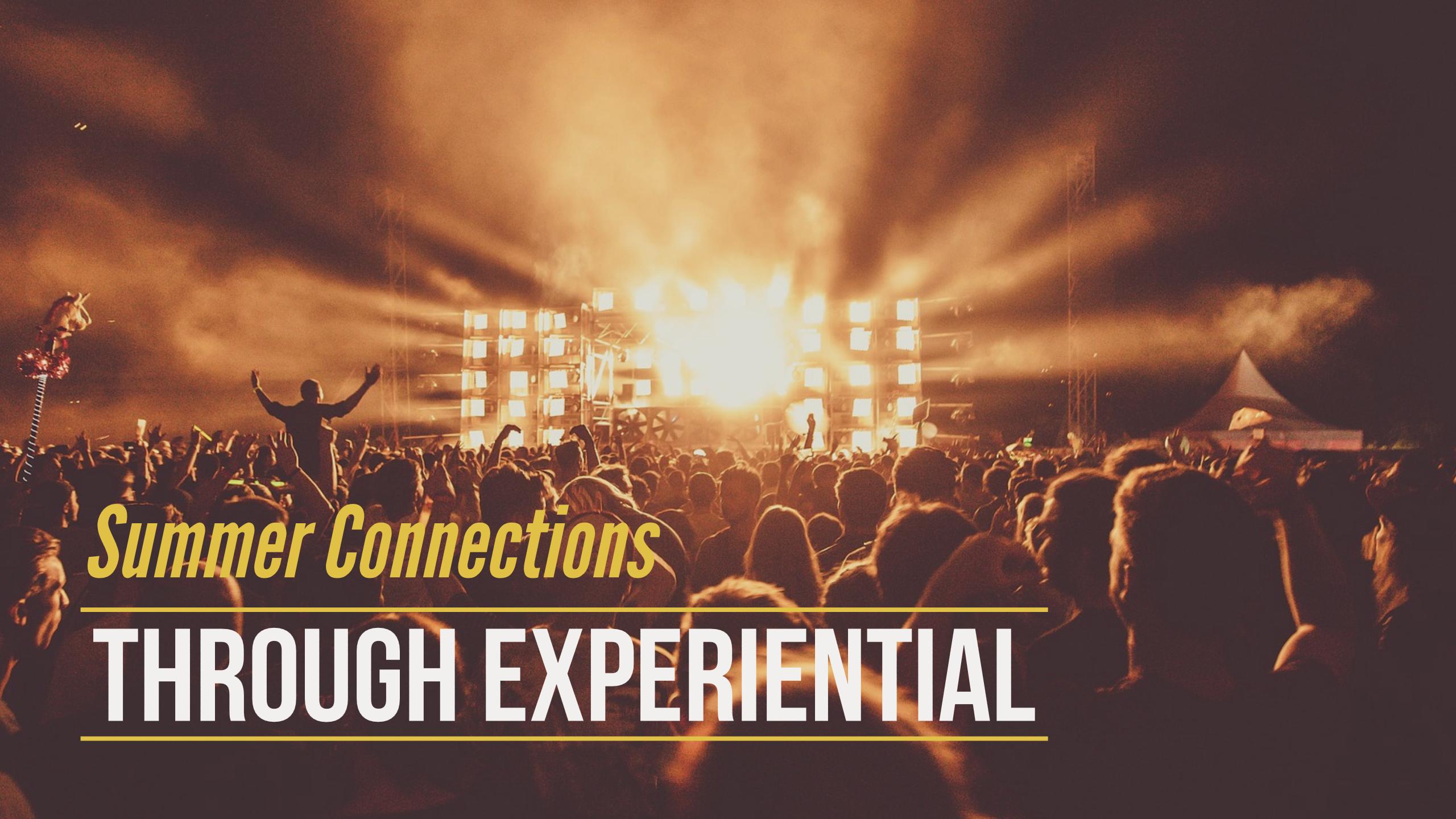 Summer is Coming: Use Experiential to Connect with Your Customer