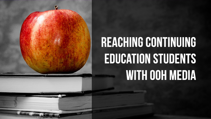 How out of home media helps reach continuing education students