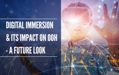 Digital Immersion & Its Impact on OOH – A Future Look
