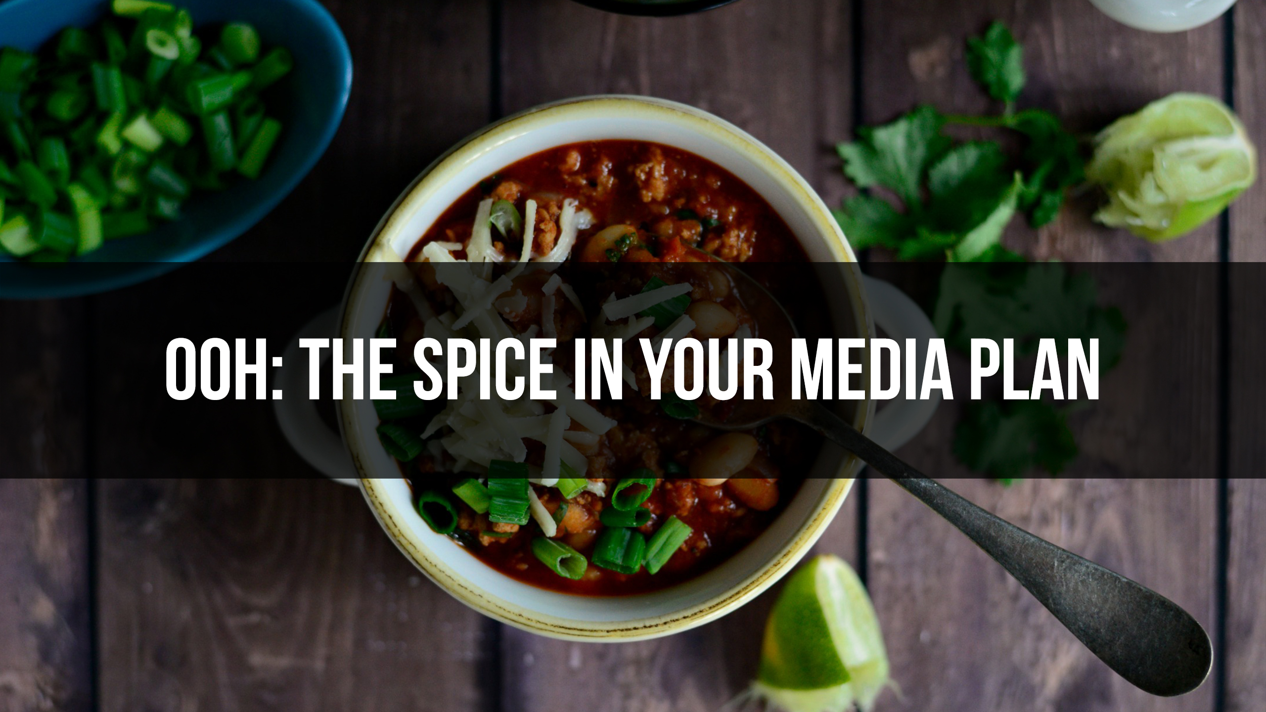 OOH: The Spice in Your Media Plan