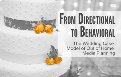 From Directional to Behavioral – The Wedding Cake Model of Out of Home Media Planning