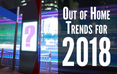 5 Important Trends For Out Of Home Media In 2018