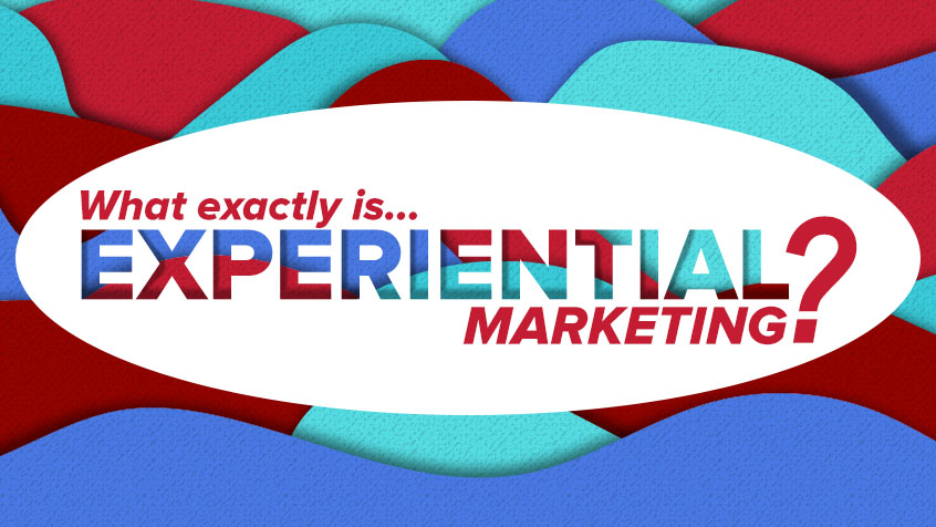 What is Experiential Marketing?