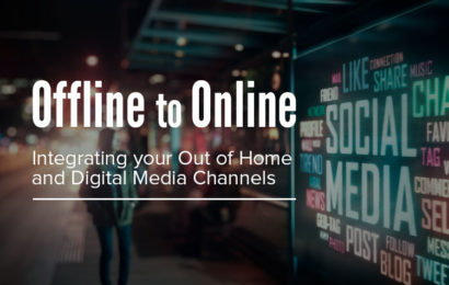 Offline to Online: Integrating Your Out of Home & Digital Media Channels