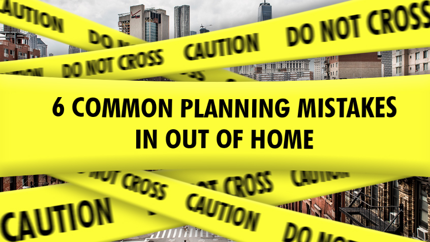 6 Common Planning Mistakes in Out of Home