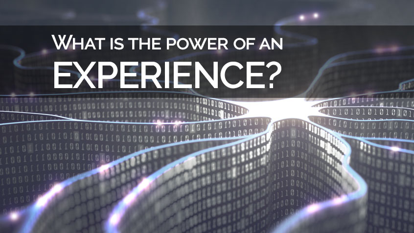 What is the Power of an Experience?