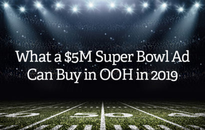 What a $5M Super Bowl Ad Can Buy in OOH in 2019
