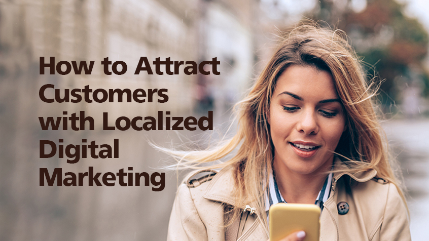 How to Attract Customers with Localized Digital Marketing