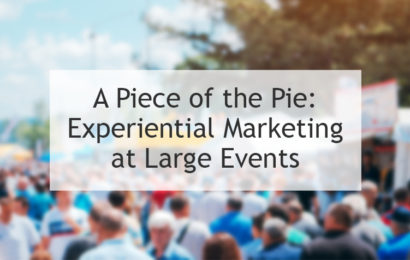 A Piece of the Pie: Experiential Marketing at Large Events