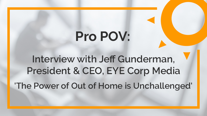 Pro POV: Interview with Jeff Gunderman, President & CEO of EYE Corp Media