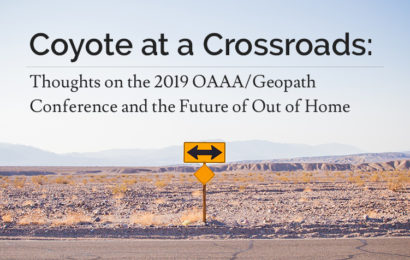 Coyote at a Crossroads: Thoughts on the OAAA/Geopath Conference and the Future of Out of Home