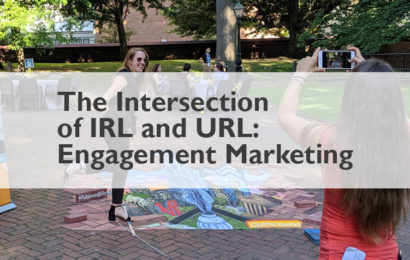 The Intersection of IRL and URL: Engagement Marketing