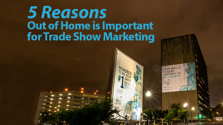5 Reasons Out of Home is Important for Trade Show Marketing