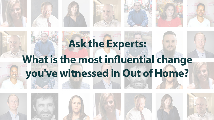 Ask the Experts: What is the most influential change you’ve witnessed in OOH?