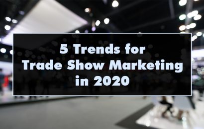 5 Trends for Trade Show Marketing in 2020
