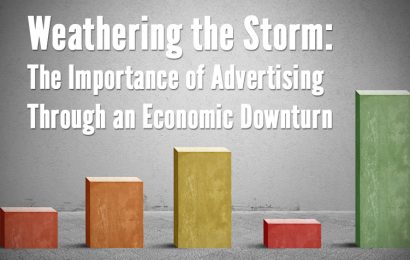 Weathering the Storm: The Importance of Advertising Through an Economic Downturn