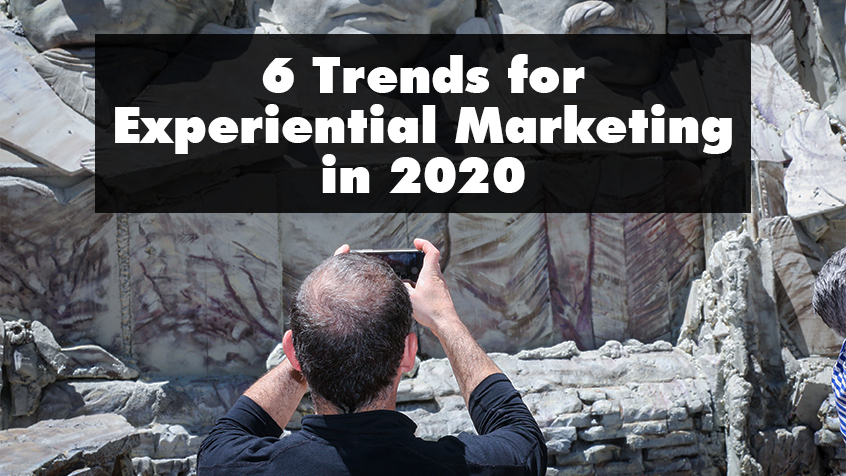 6 Trends for Experiential Marketing in 2020