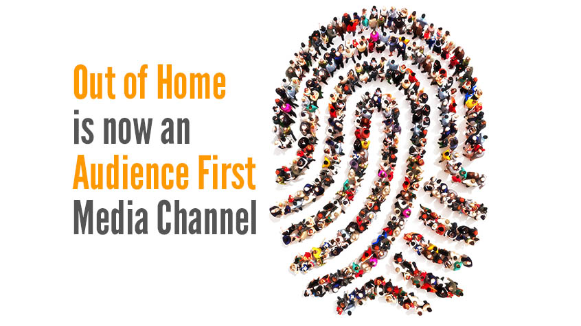 Out of Home is now an Audience First Media