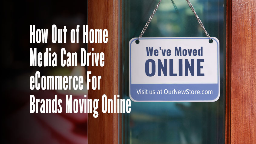 How Out-of-Home Can Drive eCommerce for Brands Moving Online