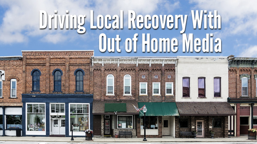 Local Out of Home Media Can Help Drive Recovery