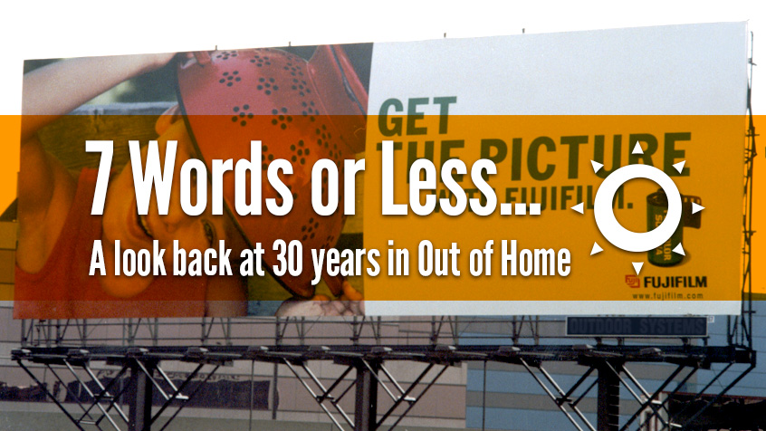 7 Words or Less: 30 Years in Out of Home