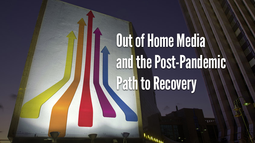 Out of Home Media Can Help Drive Business Recovery in the Post Covid Economy
