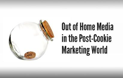 Out of Home Media in the Post-Cookie Marketing World