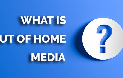 What is Out of Home Media?