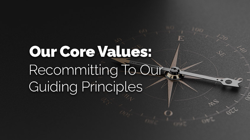 Core Values: Recommitting To Our Guiding Principles
