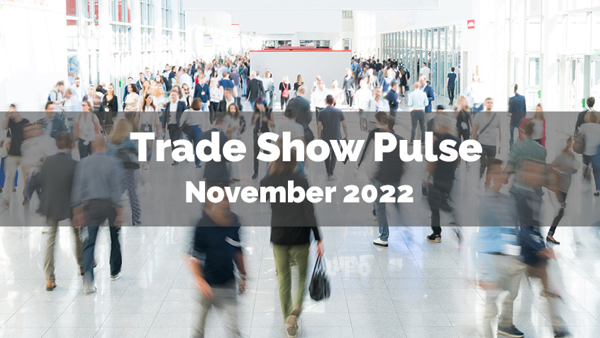 Trade Show Pulse: November 2022