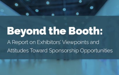Beyond the Booth: A Report on Exhibitors’ Viewpoints and Attitudes Toward Sponsorship Opportunities