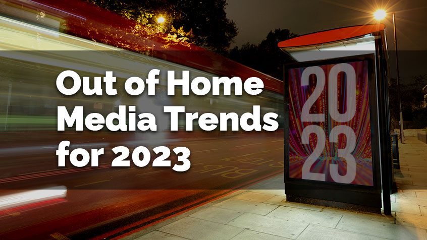 Out of Home Media Trends for 2023