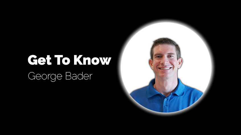 Get to Know: George Bader