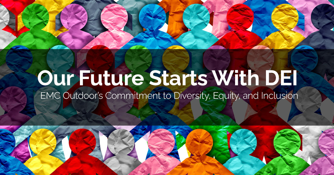 Our Future Starts With DEI: EMC Outdoor’s Commitment to Diversity, Equity, and Inclusion