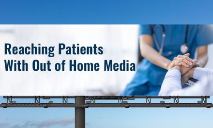 Reaching Patients With Out of Home Media: Right Place, Right Time, Right Message