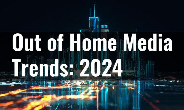 Out of Home Media Trends for 2024