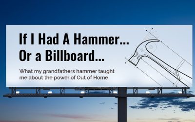 “If I Had A Hammer”: What My Grandfathers Hammer Taught Me About Billboards