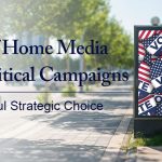 Out of Home Media for Political Campaigns: A Powerful Strategic Choice