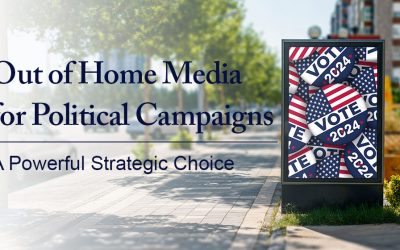 Out of Home Media for Political Campaigns: A Powerful Strategic Choice