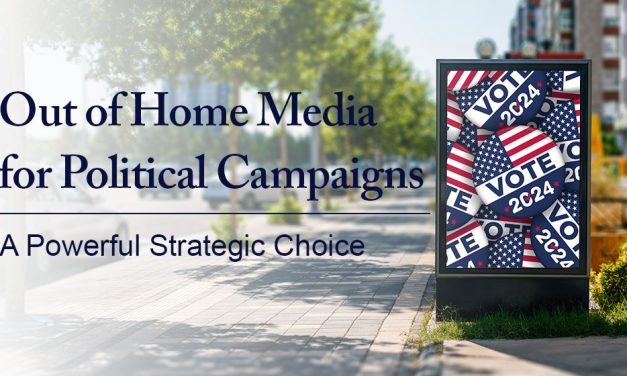 Out of Home Media for Political Campaigns: A Powerful Strategic Choice