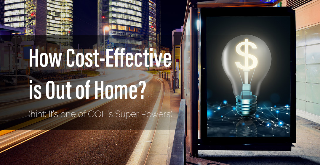 How Cost-Effective is Out of Home Media?