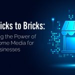 From Clicks to Bricks: Unleashing the Power of Out of Home Media for Virtual Businesses
