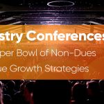 Industry Conferences: The Super Bowl of Non-dues Revenue Growth Strategies