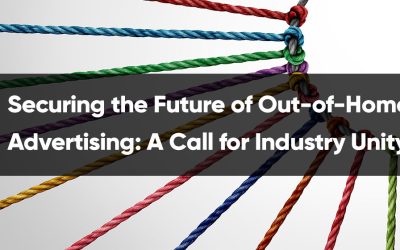 Securing the Future of Out-of-Home Advertising: A Call for Industry Unity