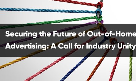 Securing the Future of Out-of-Home Advertising: A Call for Industry Unity