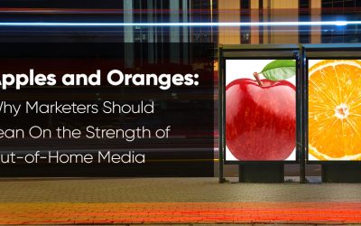 Apples and Oranges: Why Marketers Should Lean On the Strength of Out-of-Home Media